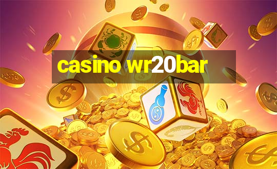 casino wr20bar