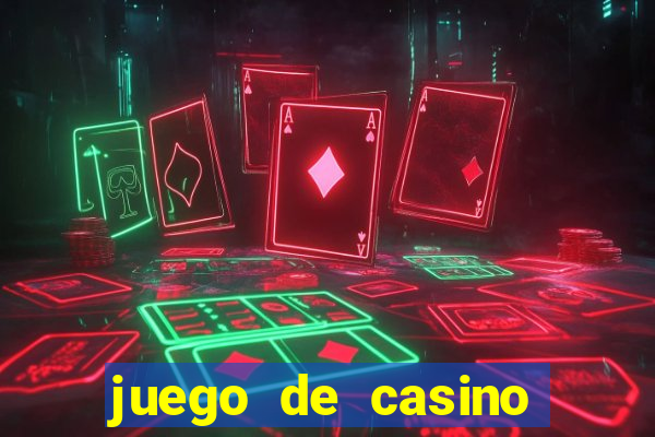 juego de casino para ganar dinero