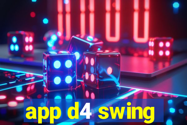 app d4 swing