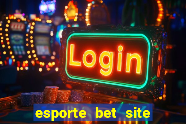 esporte bet site de aposta