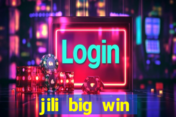 jili big win casino slots