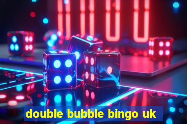 double bubble bingo uk