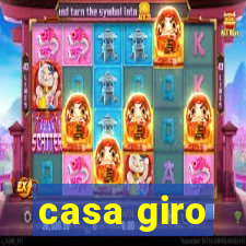 casa giro