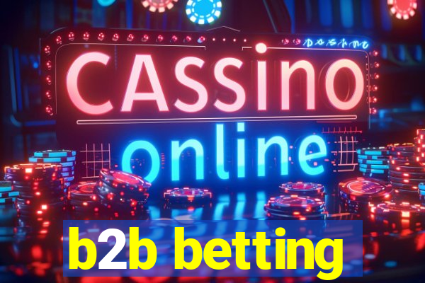 b2b betting