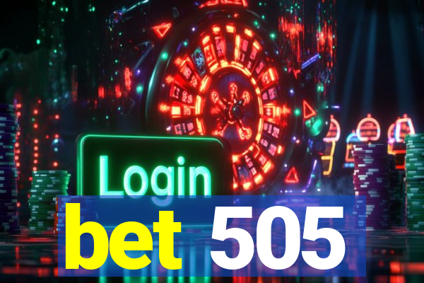 bet 505