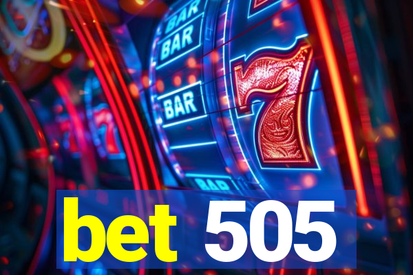 bet 505