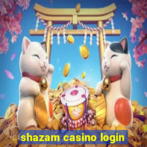 shazam casino login