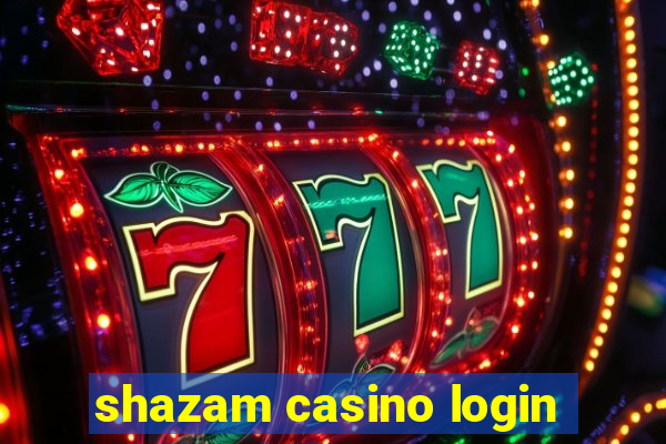 shazam casino login