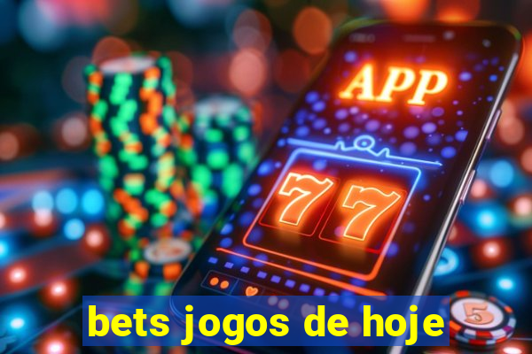 bets jogos de hoje