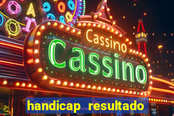 handicap resultado final 2