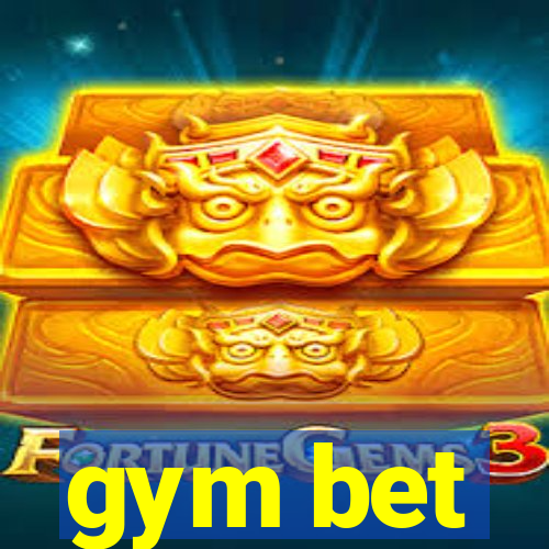 gym bet