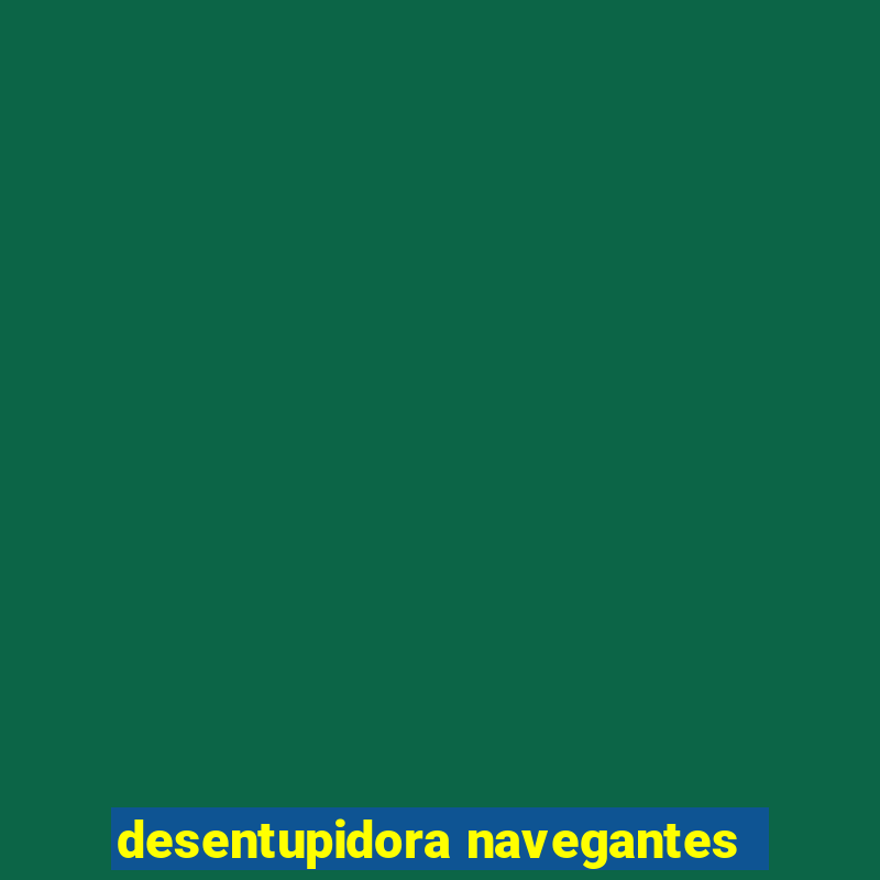 desentupidora navegantes