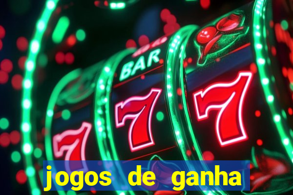 jogos de ganha dinheiro de verdade