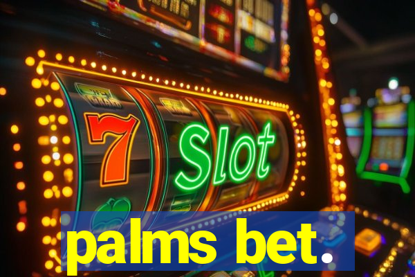 palms bet.