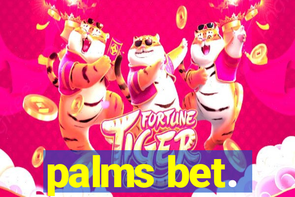 palms bet.