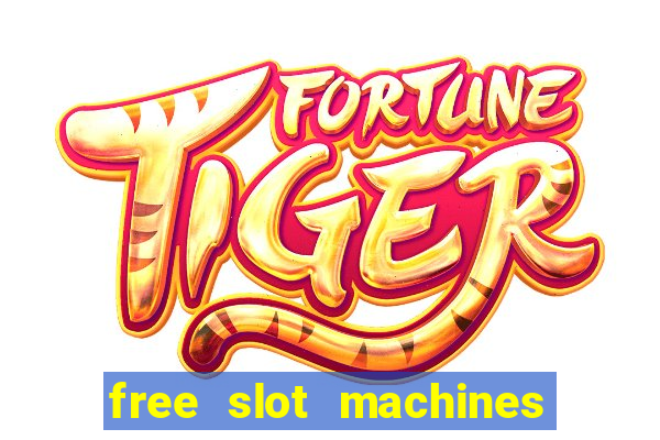 free slot machines with bonuses