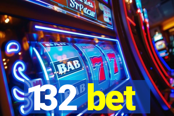 132 bet