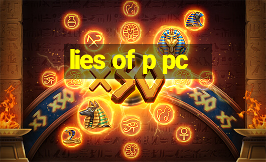 lies of p pc