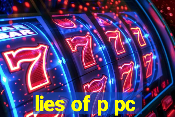 lies of p pc