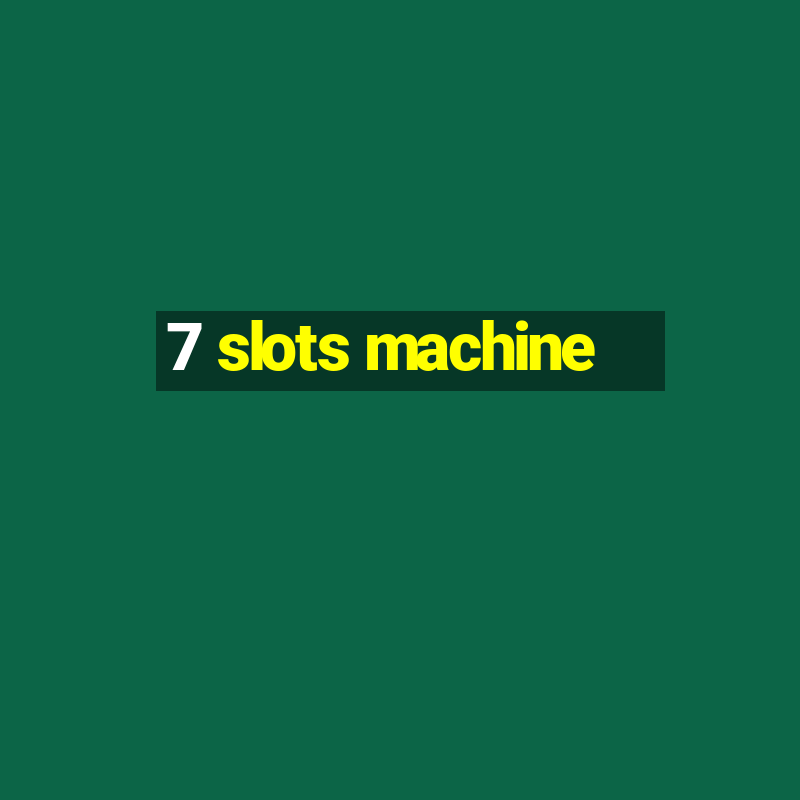 7 slots machine