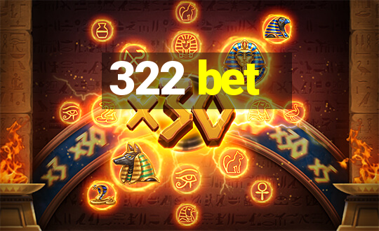 322 bet