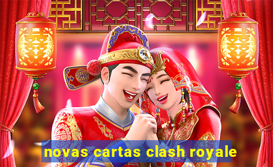 novas cartas clash royale