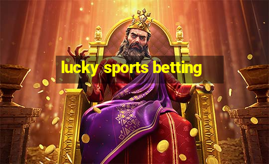 lucky sports betting