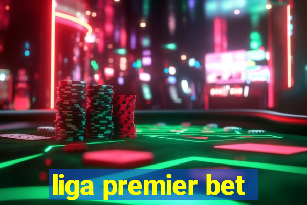 liga premier bet