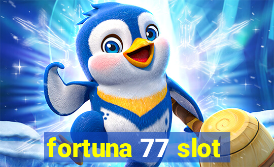 fortuna 77 slot