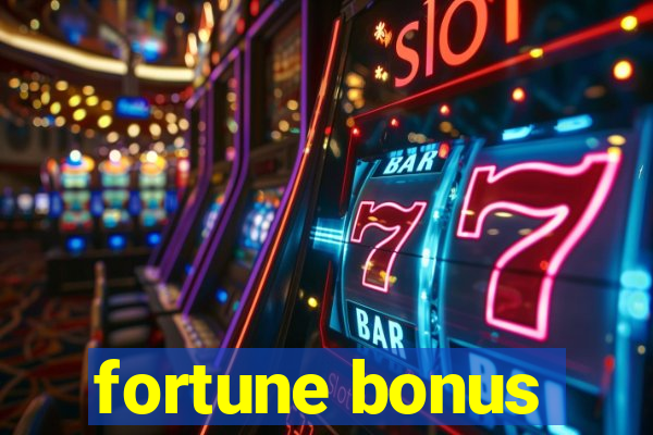 fortune bonus