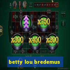 betty lou bredemus