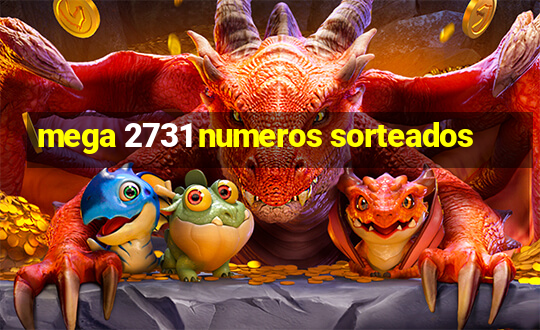 mega 2731 numeros sorteados