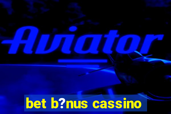 bet b?nus cassino