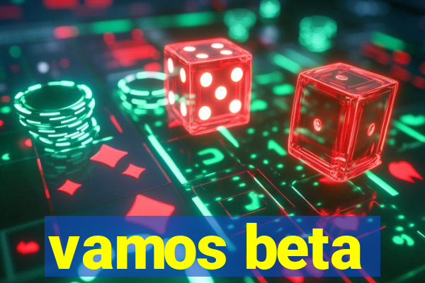 vamos beta