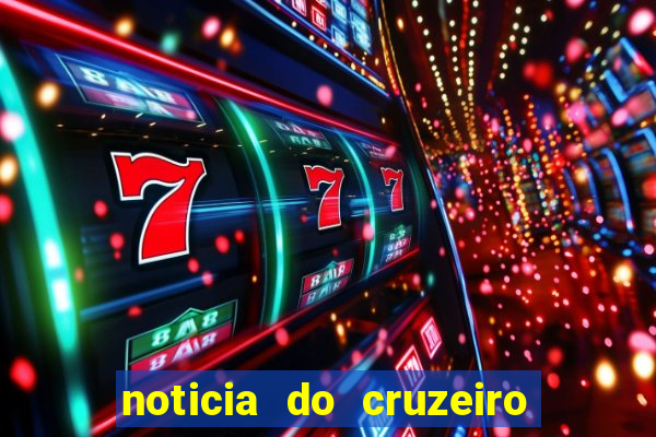 noticia do cruzeiro esporte clube