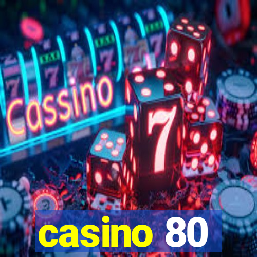 casino 80