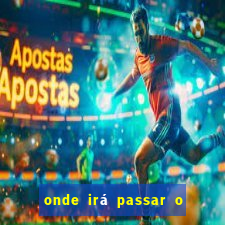 onde irá passar o jogo do brasil hoje