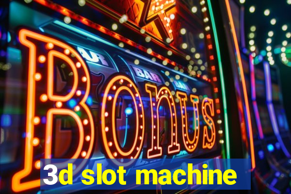 3d slot machine