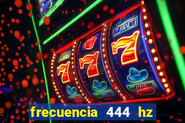 frecuencia 444 hz para que sirve