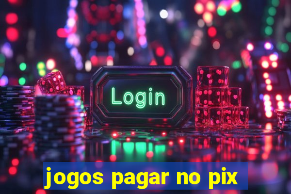 jogos pagar no pix