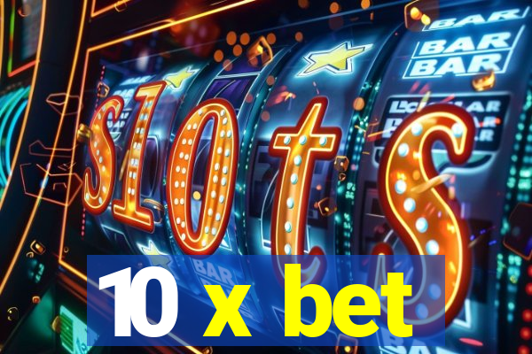 10 x bet