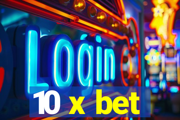 10 x bet