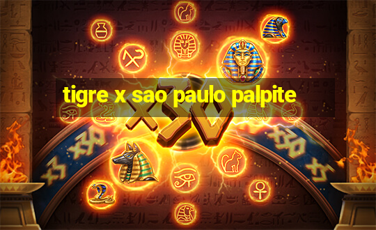 tigre x sao paulo palpite