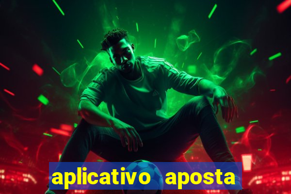 aplicativo aposta de jogo