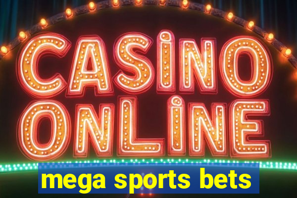 mega sports bets