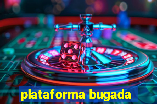 plataforma bugada