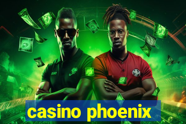 casino phoenix