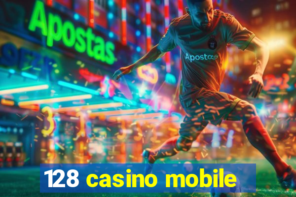 128 casino mobile