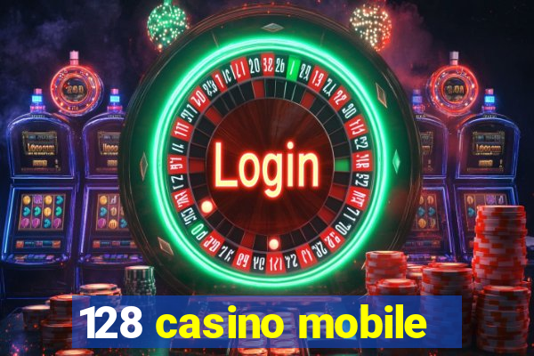 128 casino mobile