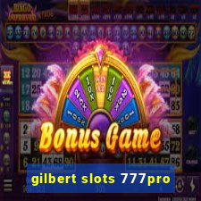 gilbert slots 777pro